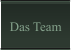 Das Team